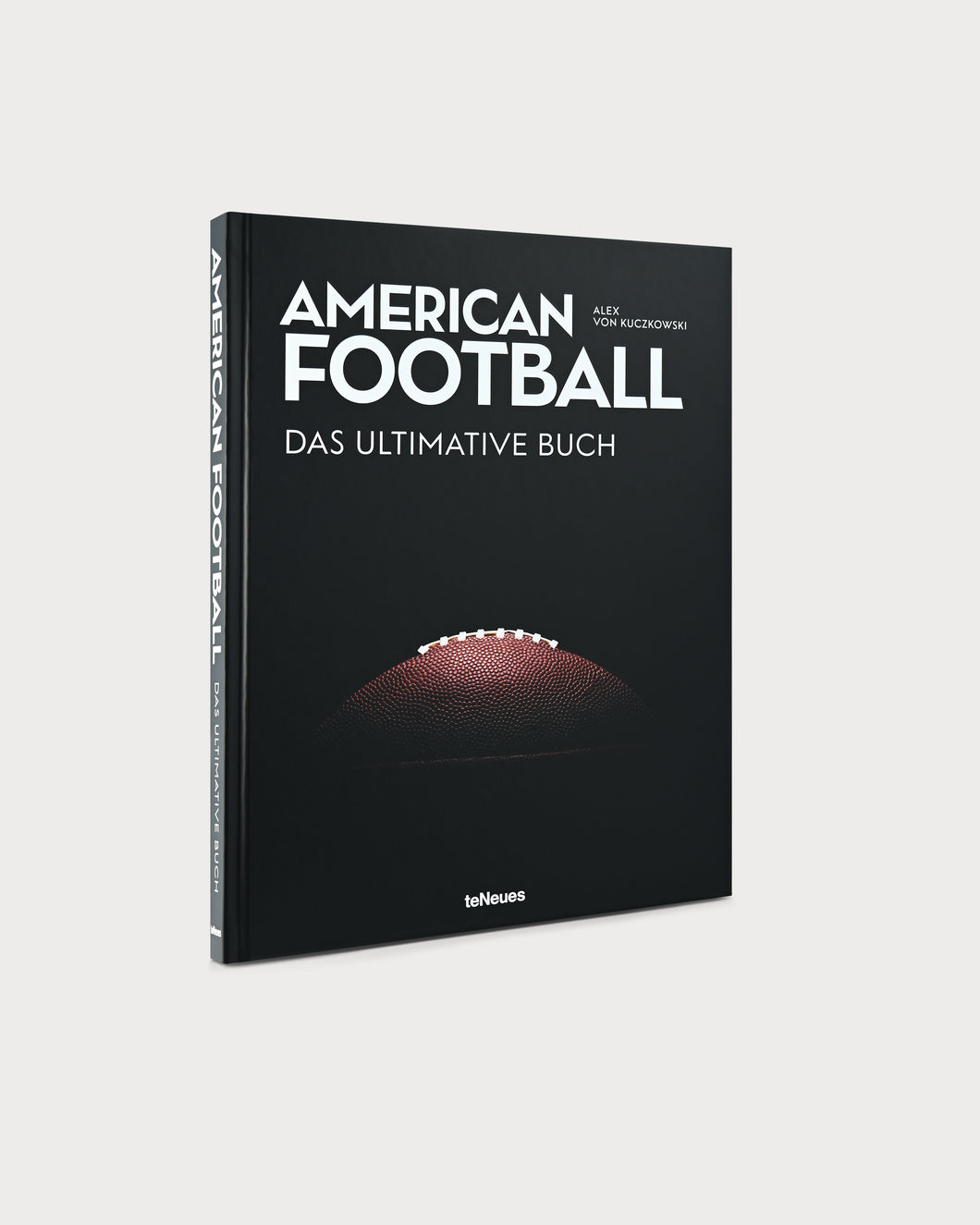 TPG – Alex von Kuczkowski – American Football - Das ultimative Buch